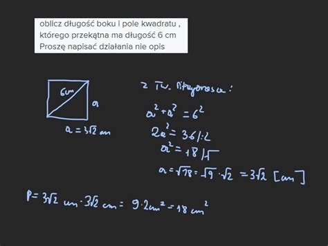 DAJE NAJ oblicz długość boku i pole kwadratu którego przekątna ma