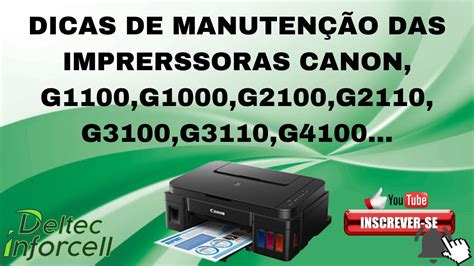 Dicas De Manutenção Impressora Canon G3100g2100g3110g2110g1100 Youtube