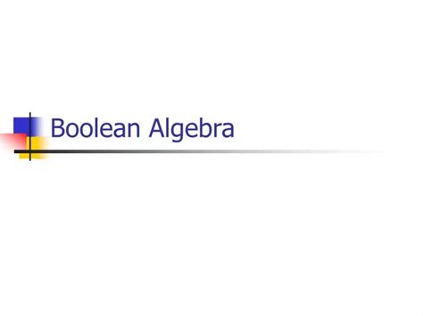 Ppt Boolean Algebra Powerpoint Presentation Free Download Id 9616220