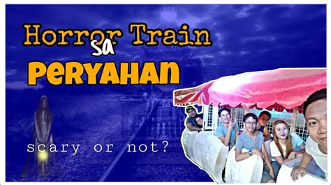 Horror Train Sa Perya Vlog 69 Youtube