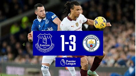 Premier League Highlights Everton 1 3 Manchester City Youtube