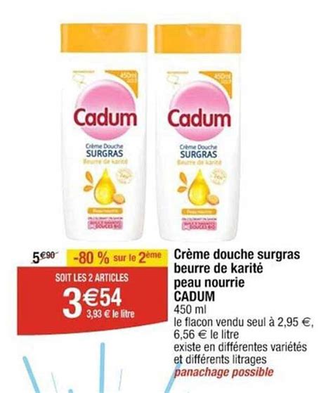 Promo Cr Me Douche Surgras Beurre De Karit Peau Nourrie Cadum Chez