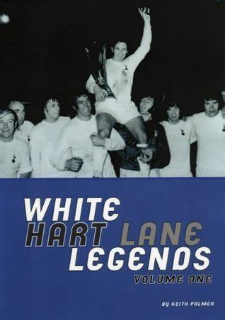 White Hart Lane Legends by keith-palmer | Goodreads