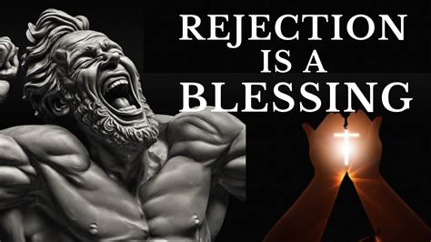 This Is Why REJECTION Is A BLESSING For You STOICISM Stoic Way