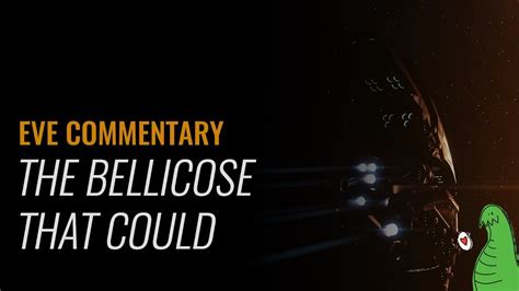 Eve Online Commentary The Bellicose That Could Youtube