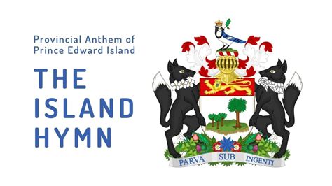 Provincial Anthem Of Prince Edward Island The Island Hymn Youtube