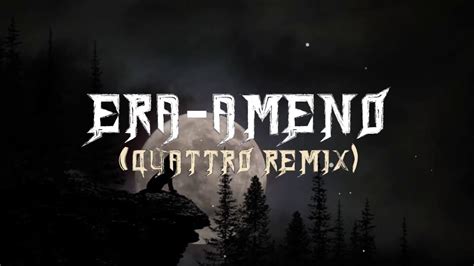 Era Ameno Quattro Remix Youtube