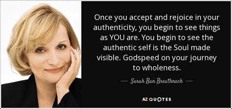 Sarah Ban Breathnach Quote Once You Accept And Rejoice In Your