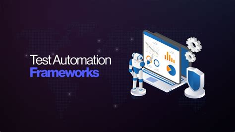 Top 13 Best Test Automation Frameworks Types And Advantages