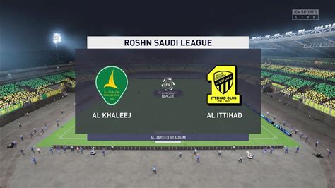 Fifa 23 Al Khaleej Vs Al Ittihad Roshn Saudi League Gameplay Youtube