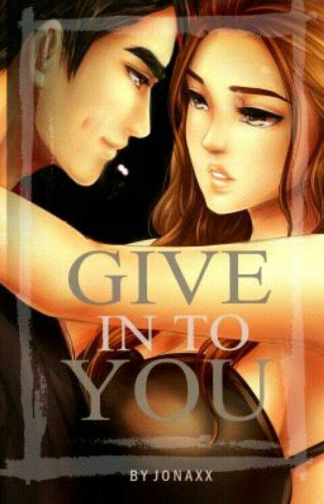 Jonaxx Stories Give In To You Wattpad