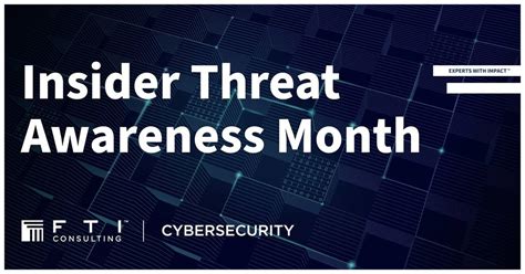 Insider Threat Awareness Month (002) – FTI Cybersecurity