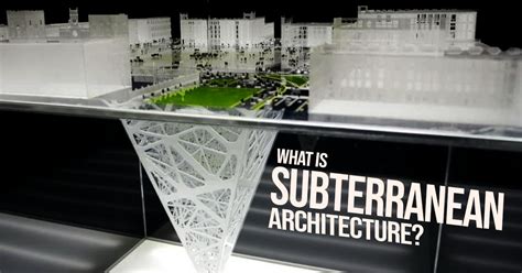 What Is Subterranean Architecture Rtf Rethinking The Future