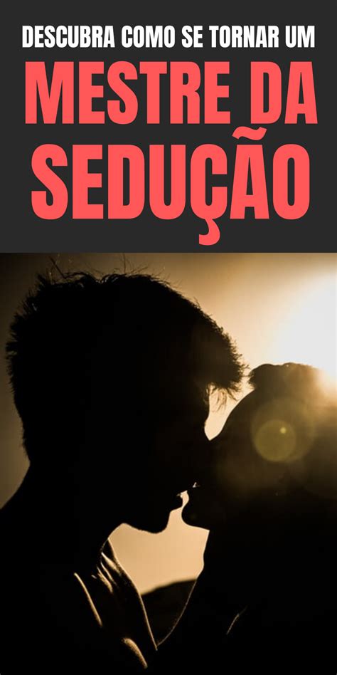 Como Conquistar Uma Mulher Sedu O Como Conquista Uma Mulher Dicas