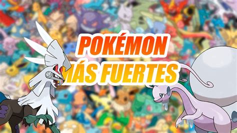 Estos son los 20 Pokémon más fuertes que existen