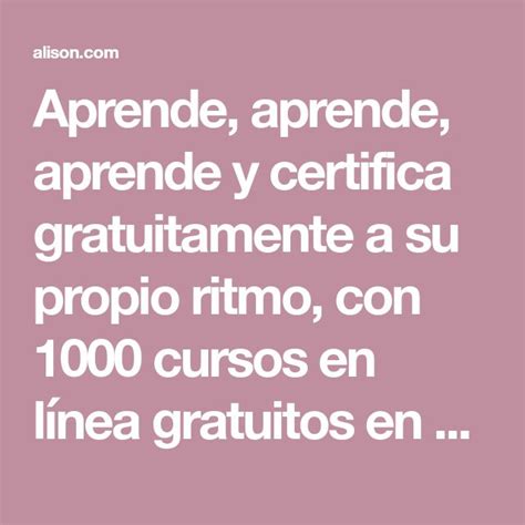 Aprende Aprende Aprende Y Certifica Gratuitamente A Su Propio Ritmo