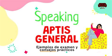 Speaking Aptis General Ejemplos De Examen Y Consejos Pr Cticos