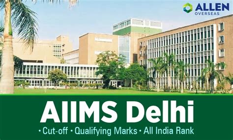 AIIMS Delhi: Cut-off | Qualifying Marks | All India Rank - ALLEN Overseas