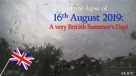 16 August 2019 Time Lapse The Great British Summer Youtube