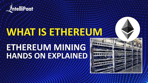 What Is Ethereum Ethereum Mining How To Mine Ethereum Intellipaat