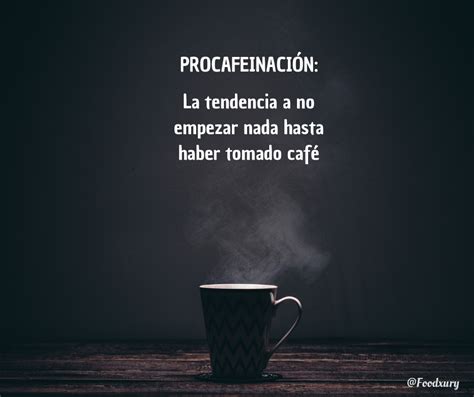 20 Frases De Café Inspiradoras Para Los Cafeteros De Corazón