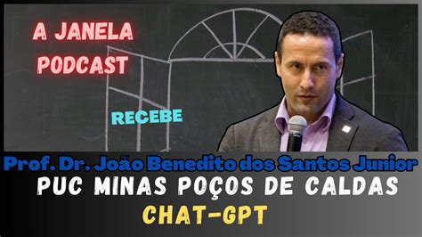 70 A Janela Podcast recebe Prof Dr João Benedito dos Santos Junior