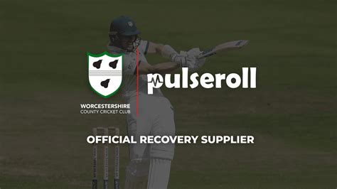 Worcestershire Ccc Announce Exciting New Partnership With Pulseroll Worcestershire Ccc