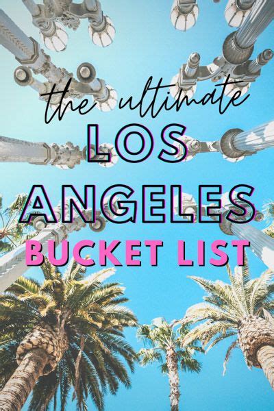 The Ultimate Los Angeles Bucket List Coolest Things To Do In La