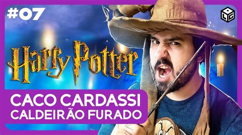 ESPECIAL HARRY POTTER CACO CARDASSI CALDEIRÃO FURADO LADO GEEK