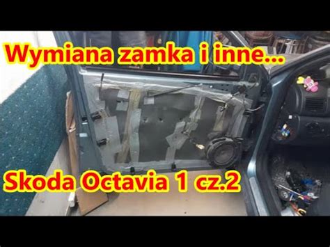 Skoda Octavia Problem Z Zamkiem Kierowcy Wymiana Replace Driver