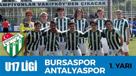 U17 Elit Ligi Bursaspor Antalyaspor 1 Yarı YouTube