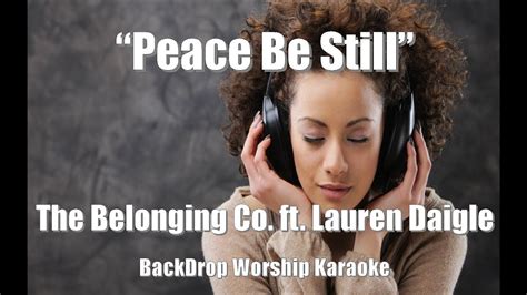 The Belonging Co Ft Lauren Daigle Peace Be Still Backdrop Worship Karaoke Youtube