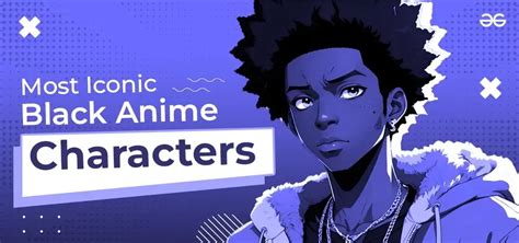 Most Iconic Black Anime Characters