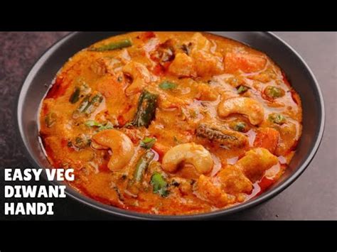 Veg Diwani Handi Recipe Sabz Diwani Handi Restaurant Style Recipe