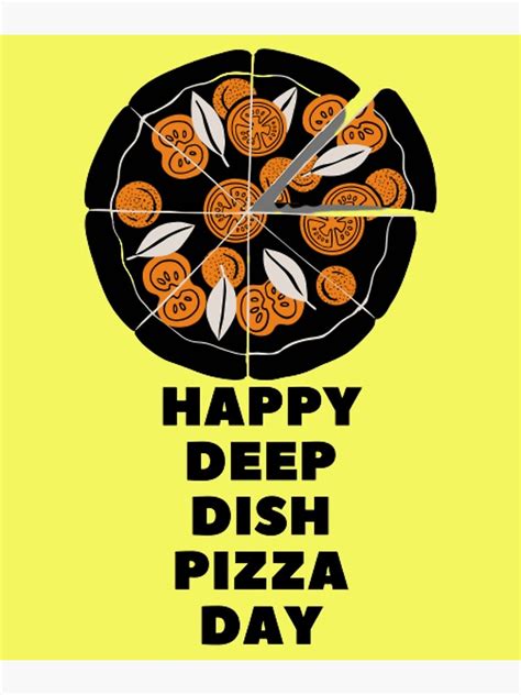 Happy Deep Dish Pizza Day T Shirt Poster By Silverpalms Redbubble