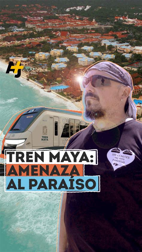 Aj Espa Ol On Twitter El Tren Maya Una Amenaza Para El Para So