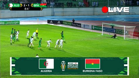 LIVE Algeria Vs Burkina Faso African Cup Of Nations 2024 Match