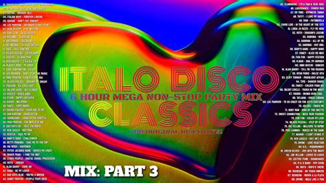 ITALO DISCO CLASSICS PART 3 Non Stop Classic Party Hits Mix Hi