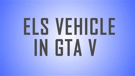 HOW TO INSTALL ELS VEHICLE GTA 5 YouTube