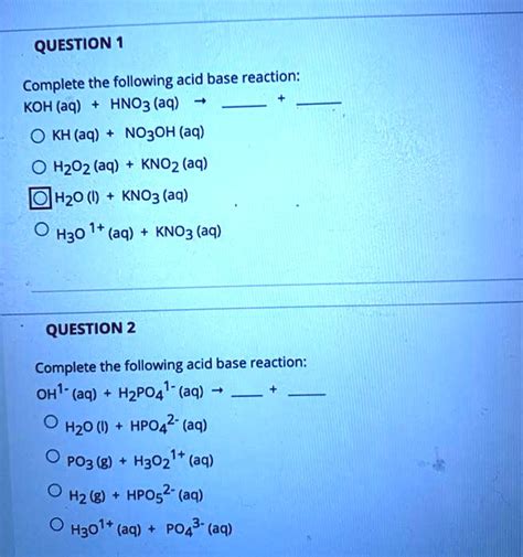 Solved Complete The Following Acid Base Reaction Koh Aq Hno3 Aq â†’ Kno3 Aq H2o L