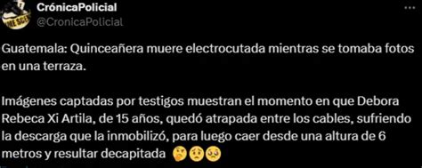 Tragedia En Guatemala Quincea Era Muere Decapitada Y Electrocutada