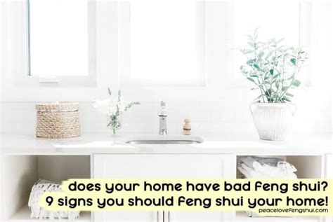 does your home have bad feng shui? 9 signs you should feng shui your home!