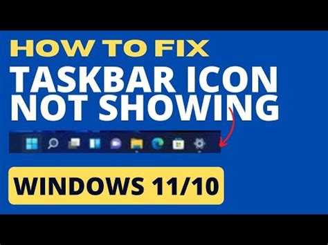 How To Fix Icons Not Showing On Taskbar In Windows Taskbar Icons Not