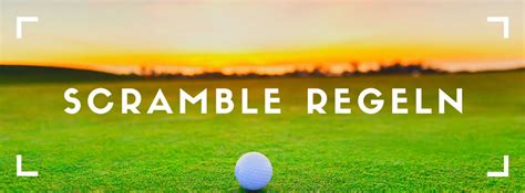 How to Scramble Eine Golf Spielform schnell erklärt BREAK das