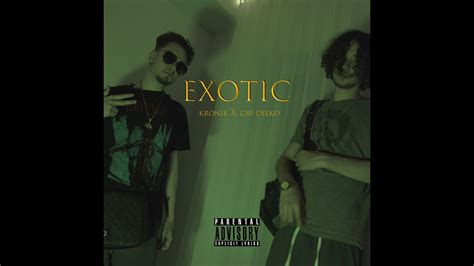 Kronik Exotic Ft Gbp Deeko Official Audio YouTube