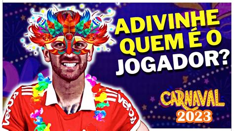 Qual O Jogador Quem O Craque Mascarado Do Carnaval Youtube