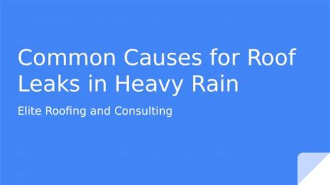 Pptx Common Causes For Roof Leaks In Heavy Rain Dokumen Tips