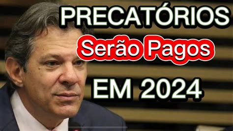 PrecatÓrios SerÃo Pagos Em 2024 Youtube