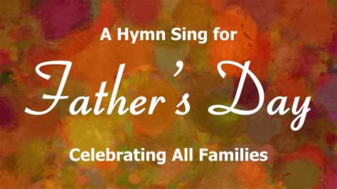 Hymn Sing For Fathers Day Youtube