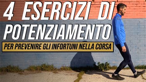 Esercizi Di Potenziamento Per Prevenire Gli Infortuni Nella Corsa